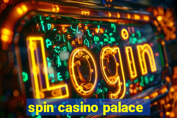 spin casino palace