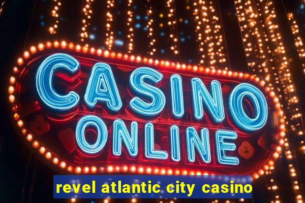 revel atlantic city casino