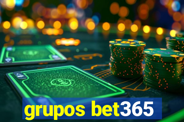 grupos bet365