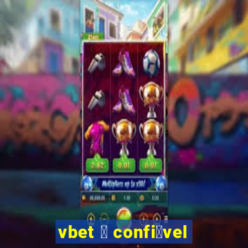 vbet 茅 confi谩vel