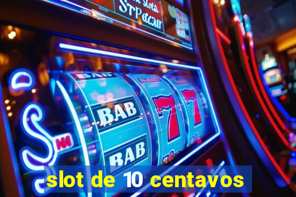 slot de 10 centavos