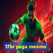 17br paga mesmo