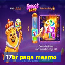 17br paga mesmo