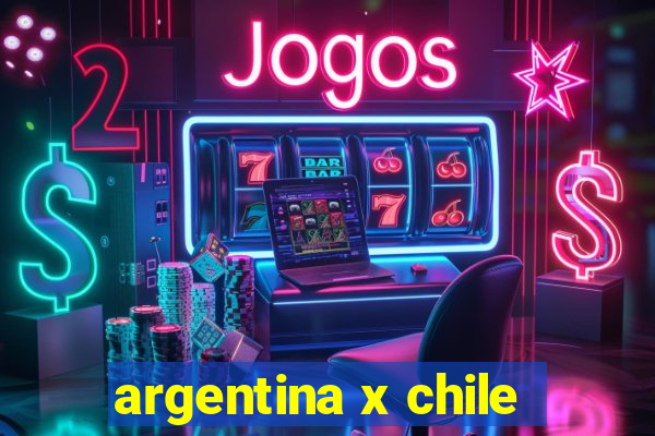 argentina x chile