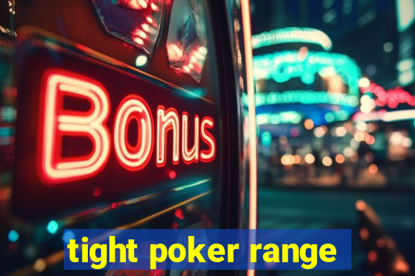 tight poker range