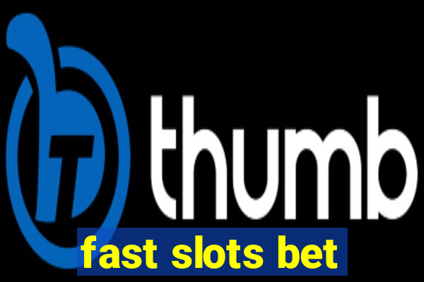 fast slots bet