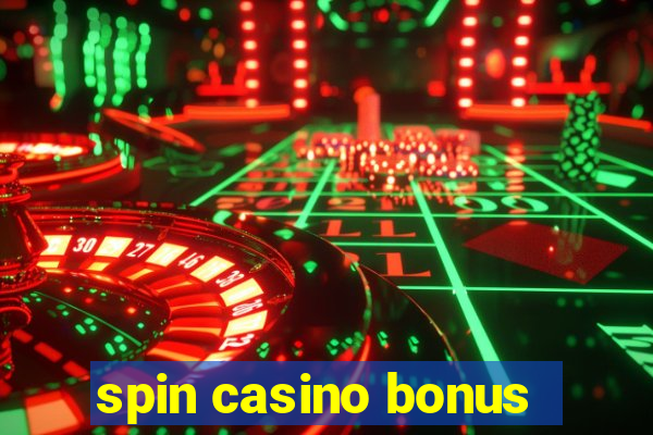 spin casino bonus