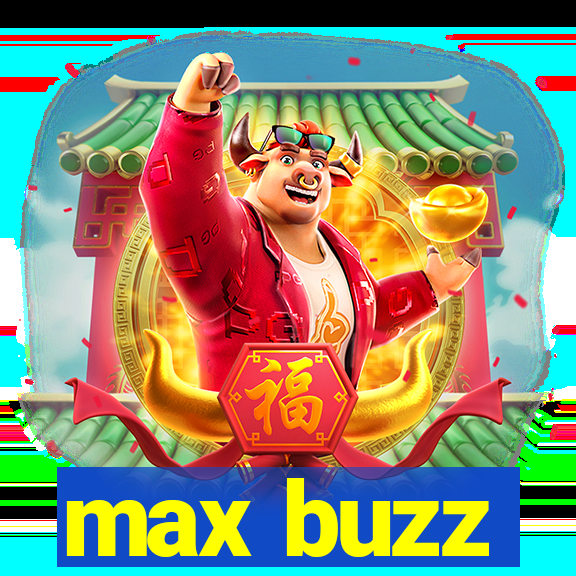 max buzz