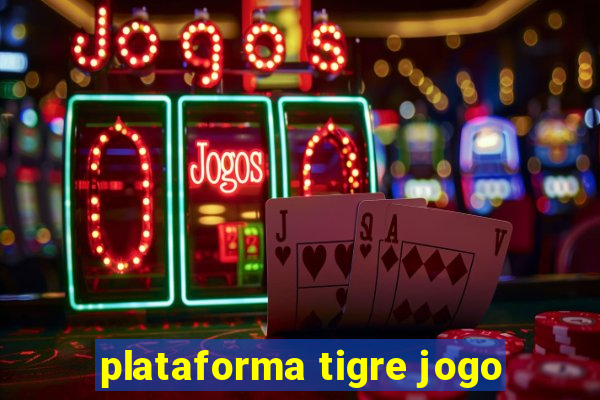 plataforma tigre jogo