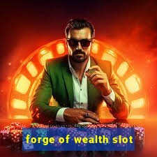 forge of wealth slot