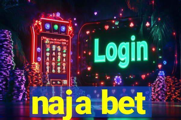 naja bet