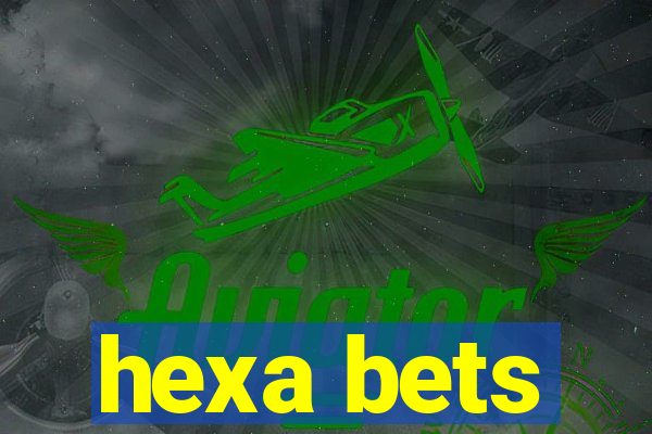 hexa bets