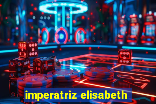 imperatriz elisabeth