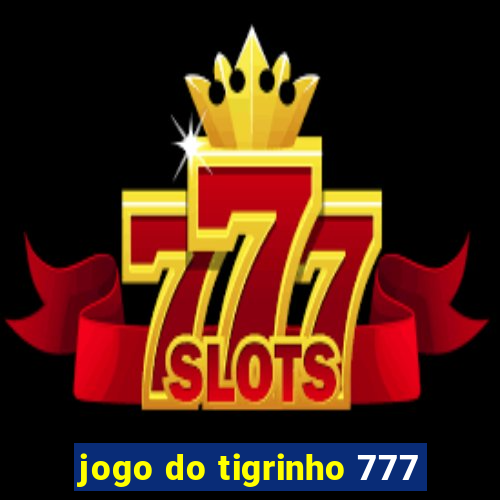 jogo do tigrinho 777