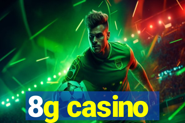 8g casino