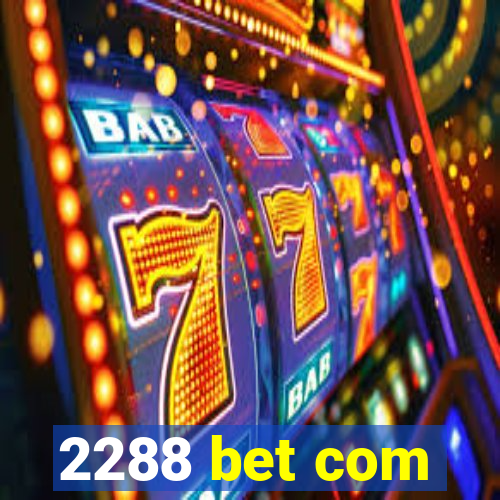 2288 bet com