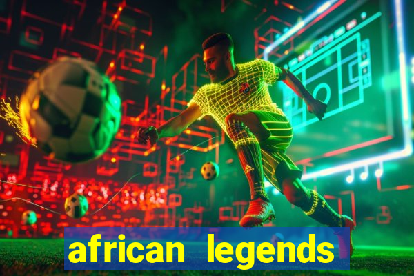 african legends slot game