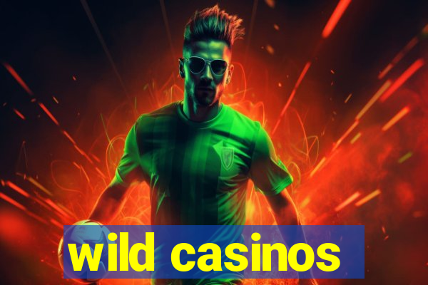 wild casinos