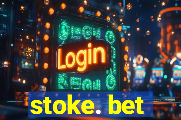 stoke. bet