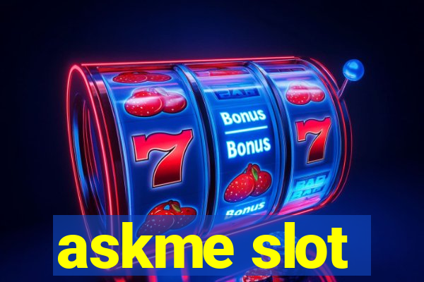 askme slot