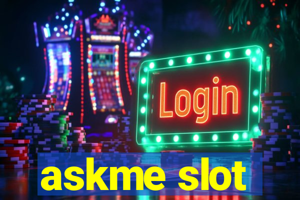 askme slot