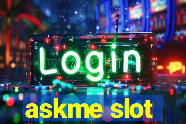 askme slot