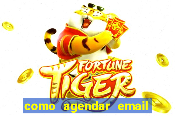 como agendar email no outlook