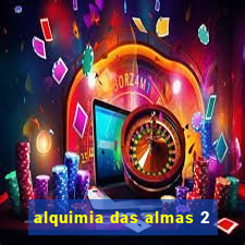 alquimia das almas 2