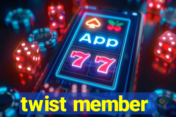 twist member