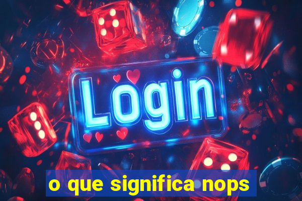 o que significa nops