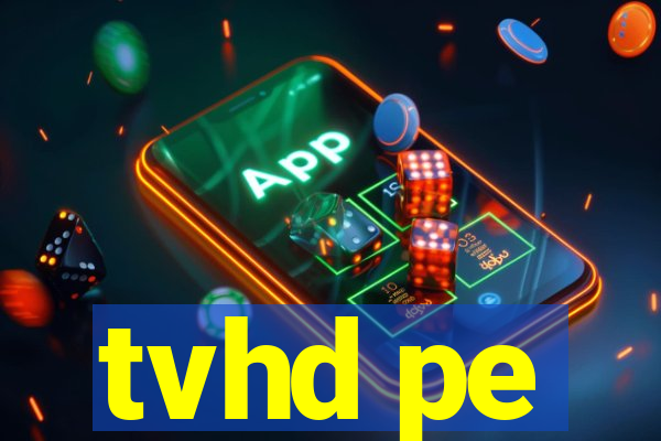 tvhd pe