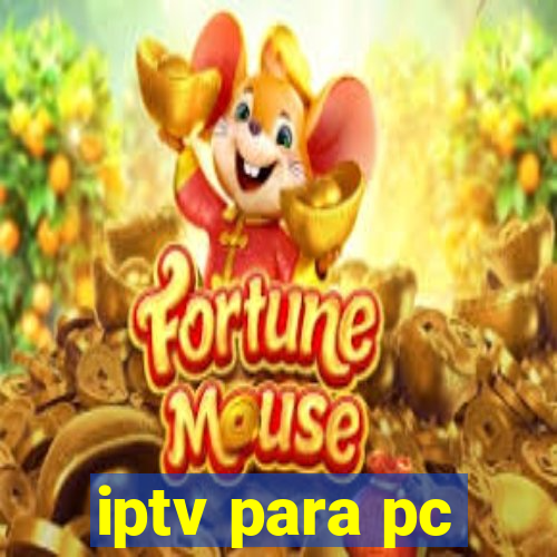 iptv para pc