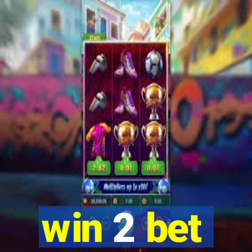 win 2 bet