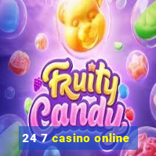 24 7 casino online