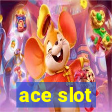 ace slot