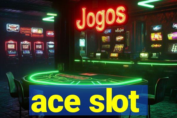 ace slot