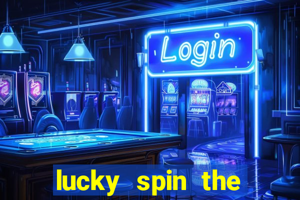 lucky spin the whell 999 slot