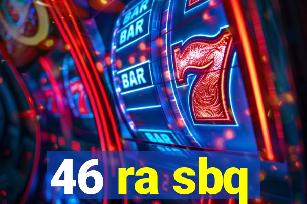 46 ra sbq