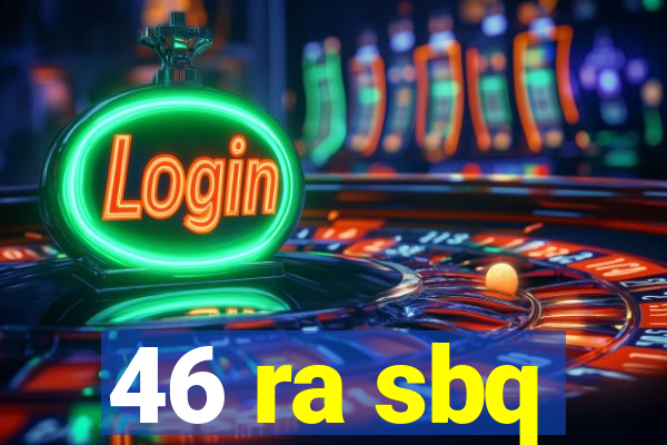 46 ra sbq