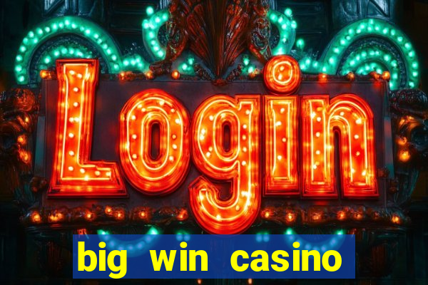 big win casino slot games plataforma