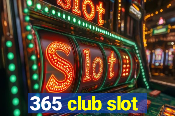 365 club slot