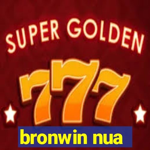 bronwin nua