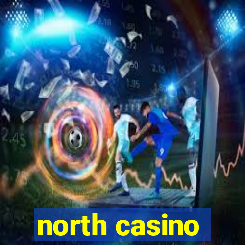 north casino