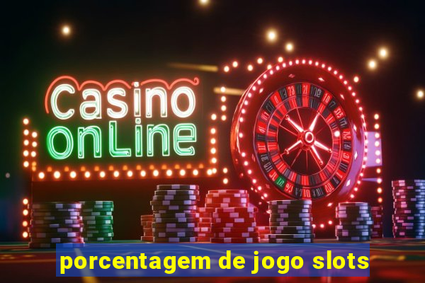 porcentagem de jogo slots