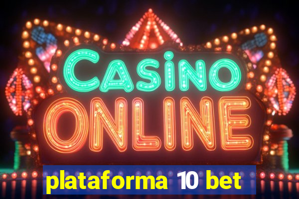 plataforma 10 bet