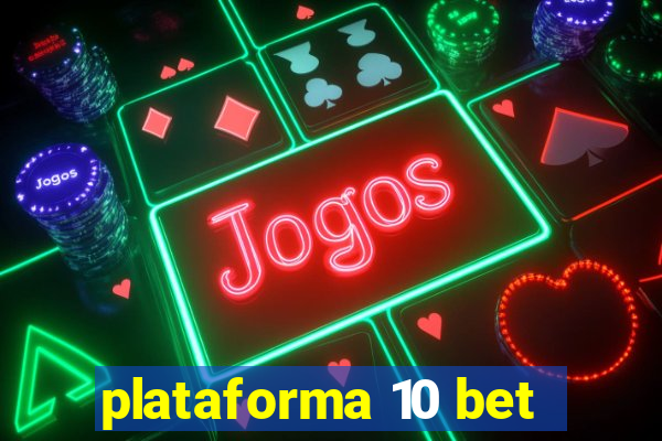 plataforma 10 bet