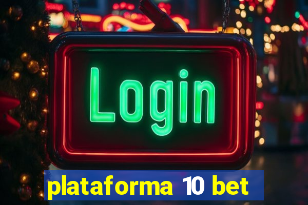 plataforma 10 bet