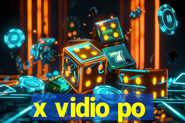 x vidio po