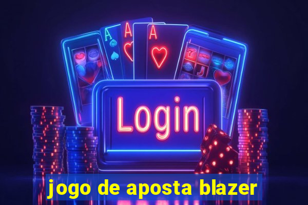 jogo de aposta blazer