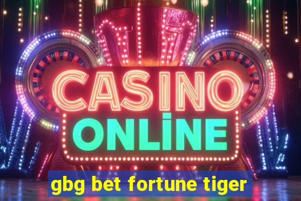 gbg bet fortune tiger